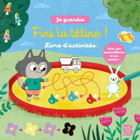 Fini la tétine : Livre d'activités Fini la tétine : Livre d'activités