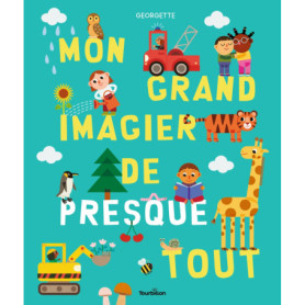 Mon grand imagier de presque tout Mon grand imagier de presque tout