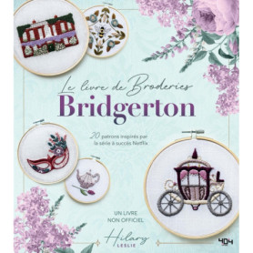 Bridgerton - Le livre de broderie non-officiel Bridgerton - Le livre de broderie non-officiel
