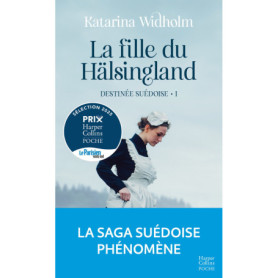 La Fille du Hälsingland. Destinée suédoise - Tome 1 La Fille du Hälsingland. Destinée suédoise - Tome 1