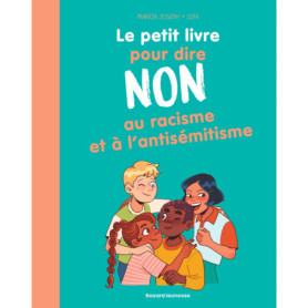 Le petit livre pour dire NON au racisme et à l'antisémitisme Le petit livre pour dire NON au racisme et à l'antisémitisme