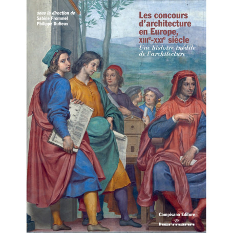 Les concours d'architecture en Europe, XIIIe-XXIe siècle