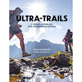 Ultra-Trails : L'Atlas mondial des Ultramarathons Ultra-Trails : L'Atlas mondial des Ultramarathons