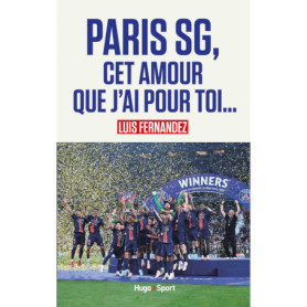 Paris SG, cet amour que j'ai pour toi Paris SG, cet amour que j'ai pour toi