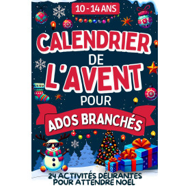 Calendrier de l'Avent pour Ados Branchés: Livre de 24 activités délirantes pour attendre Noël spécial adolescent | Chaque jour, 