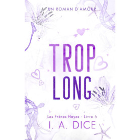 Trop long: Les Frères Hayes - Livre 6