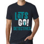 Homme Tee-Shirt Allons-Y Détectives – Let's Go Detectives – T-Shirt Graphique Éco-Responsable Vintage Cadeau Nouveauté Marine L
