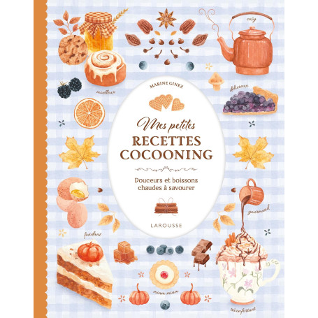 Mes petites recettes cocooning: Douceurs et boissons chaudes à savourer