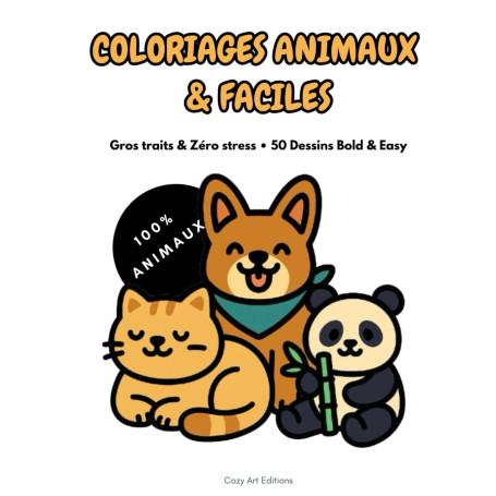 COLORIAGES ANIMAUX & FACILES: Gros Traits & Zéro Stress • 50 Dessins Bold & Easy • Livre de Coloriage Adulte, Ado & Senior (Chat