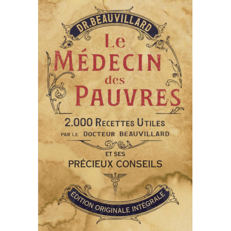 Le Medecin des Pauvres: 2000 remèdes et savoirs de la médecine populaire (Édition Illustrée)
