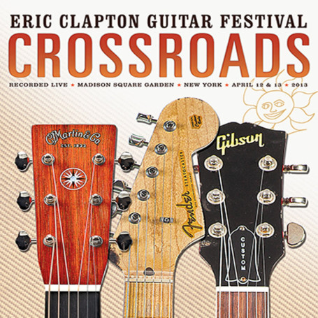 Crossroads Guitar Festival 2013 - Édition Spéciale Eric Clapton
