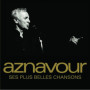 Charles Aznavour - Ses Plus Belles Chansons en CD