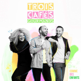 Comme des Enfants - Album CD de Trois Cafés Gourmands