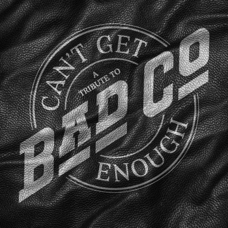 Can't Get Enough: Hommage à Bad Company en CD