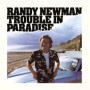 Randy Newman - Trouble in Paradise (Réédition Deluxe)