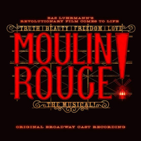 Moulin Rouge ! La Comédie Musicale - Enregistrement Original de Broadway