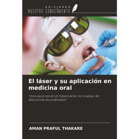 Laser en Médecine Dentaire : Innovations pour un Traitement Non Invasif