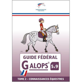 Guide Pratique Équestre Galop 5 à 9 - Tome 2 : Connaissances Équestres