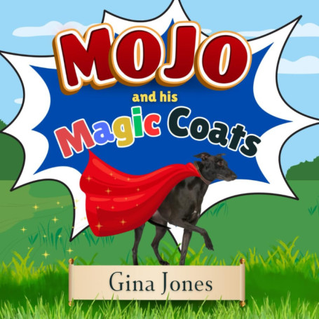 Mojo et ses Manteaux Magiques - Une Aventure pour Enfants