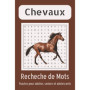 Livre de Mots Mêlés Spécial Chevaux et Équitation - 55 Puzzles Amusants