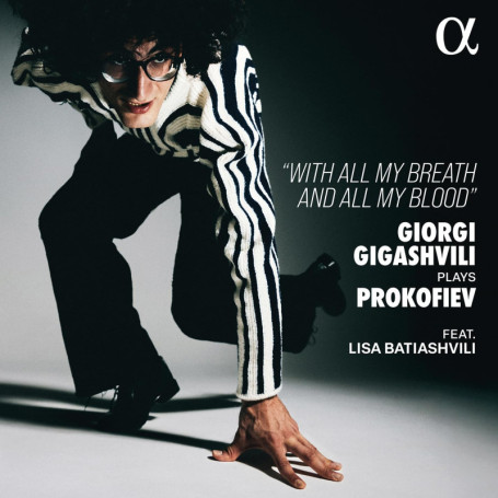 Giorgi Gigashvili interprète Prokofiev - Avec Tout Mon Souffle et Mon Sang