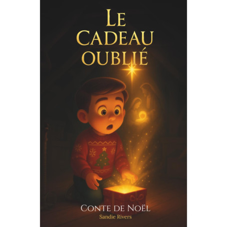 Le Cadeau Oublié : Un Conte de Noël Magique pour Enfants