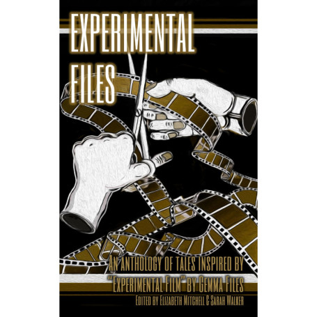 Experimental Files : Anthologie de récits inspirés par Gemma Files