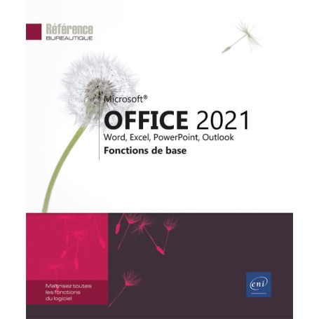 Guide Pratique Microsoft Office 2021 : Word, Excel, PowerPoint et Outlook