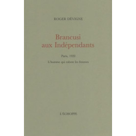 Brancusi aux Indépendants : L'Affaire de la Princesse X à Paris en 1920