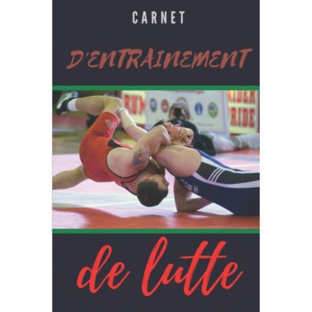 Carnet d'Entraînement de Lutte - Suivi de Progression Sportive