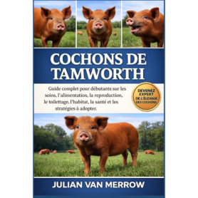 Guide Pratique pour Élever des Cochons de Tamworth