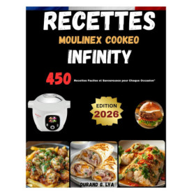 Recettes Savoureuses pour Moulinex Cookeo Infinity - 450 Plats Faciles