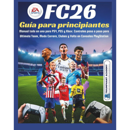 Guide Complet EA Sports FC26 pour Débutants sur PS4, PS5 et Xbox