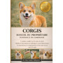 Guide Complet pour Propriétaires de Corgis : Soins et Élevage