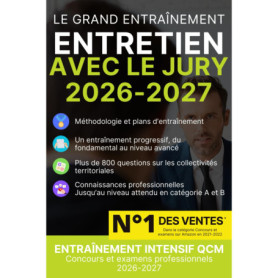 Le Grand Entraînement : 800 Questions pour Réussir l'Entretien avec le Jury 2026-2027