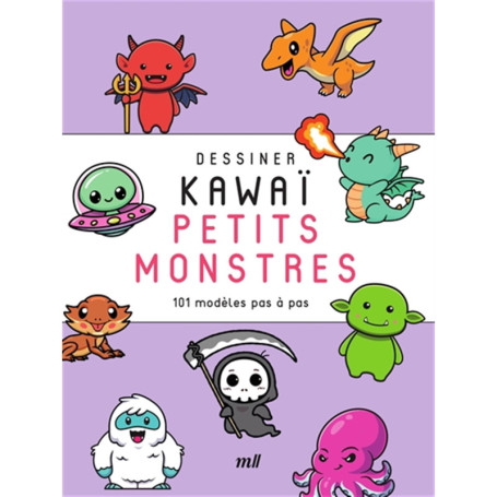 Dessiner Kawaï : 101 Petits Monstres à Réaliser Facilement