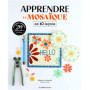 Guide Pratique pour Maîtriser la Mosaïque en 10 Leçons