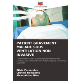 Complications de la Ventilation Non Invasive chez les Patients Graves