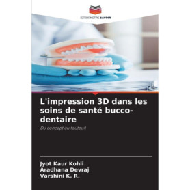 Guide Pratique de l'Impression 3D en Dentisterie