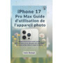 Guide Pratique de Photographie pour iPhone 17 Pro Max