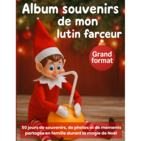 Album de Souvenirs du Lutin Farceur : 50 Jours d'Aventures Magiques
