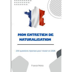 Guide Pratique pour Réussir l'Entretien de Naturalisation