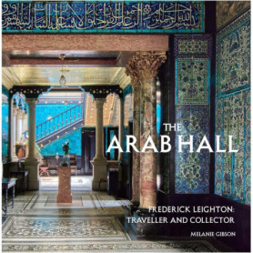 The Arab Hall : L'Art de Frederic Leighton à Londres
