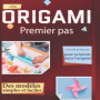 Origami pour Débutants : Guide Pratique avec Modèles Simples