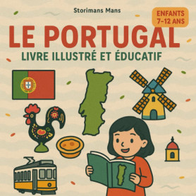 Le Portugal : Livre illustré pour enfants de 7 à 12 ans