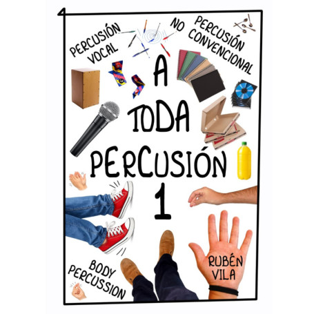A Toda Percusión 1 : Guide Pratique de Percussion Corporelle et Vocales