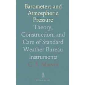 Guide Pratique des Baromètres : Théorie et Entretien des Instruments Météorologiques