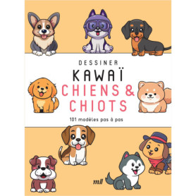Dessiner Kawaï : 101 Chiens et Chiots à Réaliser Facilement