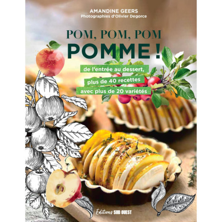 Pom Pom Pom Pomme ! - 40 Recettes Savoureuses à Base de Pomme