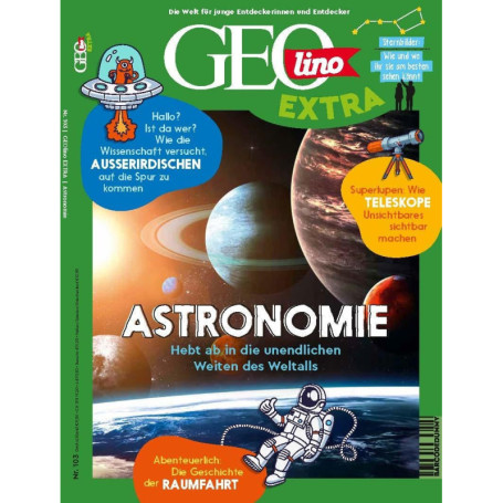GEOlino Extra 103/2023 - Magazine d'Astronomie pour Jeunes Aventuriers